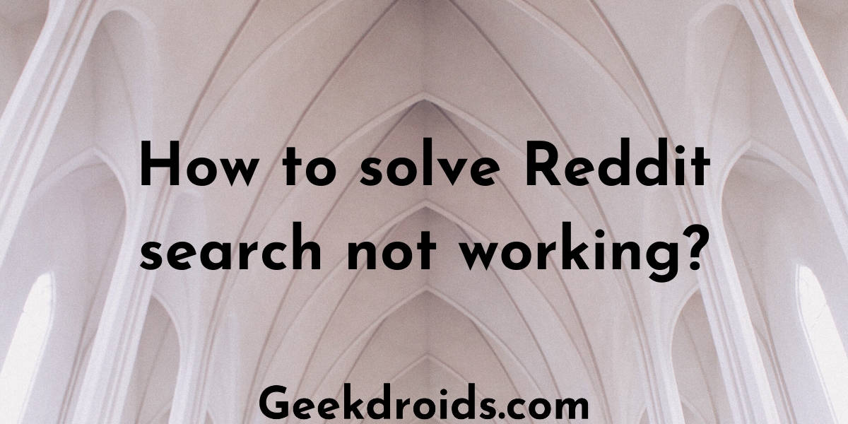 How to solve Reddit search not working?